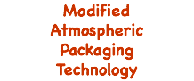 Modified Atmospheric Packaging Technology